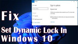 Setup Dynamic Lock To Automatically Lock Windows 10 - How to Fix