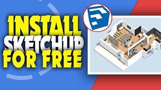 how to get and install SketchUp free for PC 2023