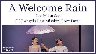 Lee Moon Sae - A Welcome Rain (OST Angel's Last Mission: Love Part 1) | Lyrics