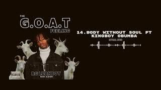 RG Luanboy - BODY WITHOUT SOUL (Official Album Audio) ft Kingboy @itsObumbasMagic