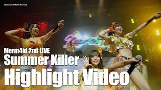 [For J-LODlive] "Merm4id 2nd LIVE Summer Killer" Highlight Video