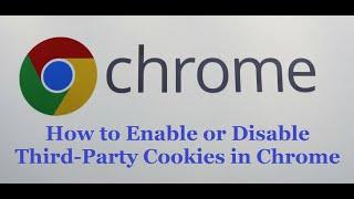 How to Enable or Disable Third-Party Cookies in Chrome