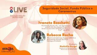 Seguridade Social, fundo público e coronavírus - Profª Ivanete Boschetti e Rebecca Rocha