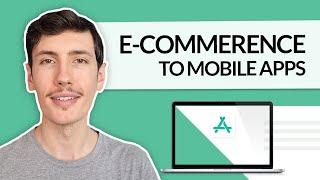 Why You Should Turn Your Ecommerce Store Into a Mobile App