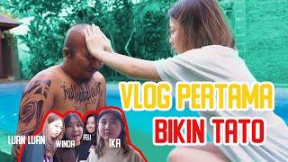 VLOG PERTAMA - BIKIN TATO BARENG PASCOL, LUAN LUAN, EARL, SKYE, CHINCAAW !!! | Fanny Cynthia