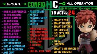 UPDATE CONFIG HC || AXIS GAME, XL, INDOSAT, TELKOMSEL, B.YU, SMARTFREN | 18 AGUSTUS 2024