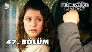 Fatmagül'ün Suçu Ne? 47. Bölüm - FULL BÖLÜM