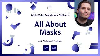 All About Masks in After Effects | Video Foundations Challenge