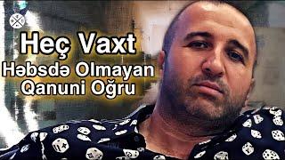 Heç Vaxt Həbsdə Olmayan "Qanuni Oğru" kimdir?