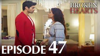 Broken Hearts (Forbidden Love) | Episode 47