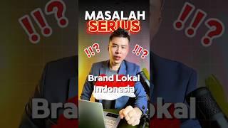 Brand Lokal Indo bakal Punah karena 1 Hal ini.. #entrepreneur #branding #marketing #personalbrand