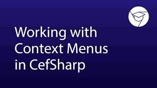 Working with Context Menus in CefSharp