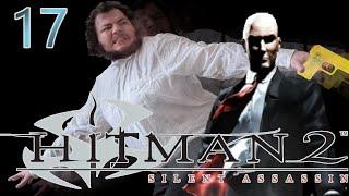 DO NO HARM OR INJUSTICE -- Let's Play Hitman 2: Silent Assassin Pt.17