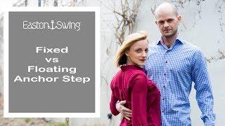 West Coast Swing, Level 2, Anchor Variations, Fixed vs Floating