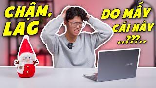 5 ĐIỀU khiến Laptop ngày càng CHẬM VÀ LAG... anh em Bỏ Ngay nhé!!! (Tips and Tricks) | LAPTOP AZ