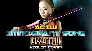 Immigrant Song Led Zeppelin Violin cover By Aciw Alexa