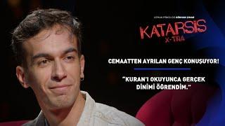 Katarsis X-TRA: “Cemaatte Şeyhinize Teslim Oluyorsunuz!”- Emirhan Süzük