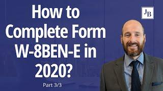 How to Complete Form W-8BEN-E in 2020? | Part 3/3