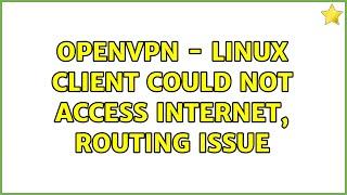 Ubuntu: OpenVPN - Linux client could not access internet, routing issue