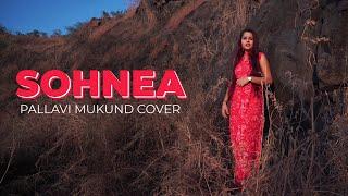 Sohnea | Miss Pooja Feat. Millind Gaba | Pallavi Mukund