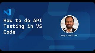 How to do API Testing in VS Code