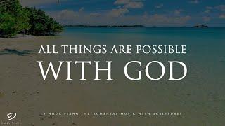 All Things are possible With God: Prayer & Meditation Music With Bible Verses