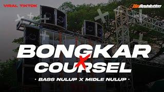 DJ BONGKAR X COURSEL ‼️ BASS NULUP X MIDLE NULUP COCOK BUAT CEK SOUND | ALFIN REVOLUTION