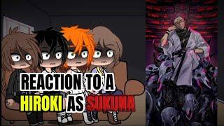 KOKUJIN NO TENKOUSEI REACTION TO A HIROKI AS RYOMEN SUKUNA []//Gacha nebula//