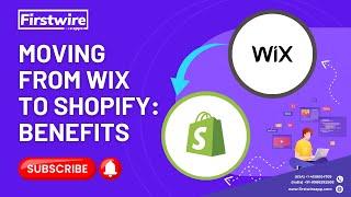 Moving from Wix to Shopify Benefits | FirstWire Apps  #shopifytips #websitedevelopment #ecommerce