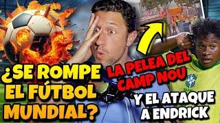 ¡TERREMOTO EN EL FÚTBOL! ¿O NO TANTO?/ IMÁGENES DE LA PELEA EN EL CAMP NOU/ INJUSTICIA CON ENDRICK