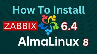 How To Install Zabbix Server 6.4 On AlmaLinux 8 Server