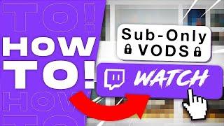 How To Watch Sub Only Vod Twitch(Free)