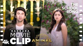 ANIMAL KANNADA SCENE #2 The School Song | Ranbir Meets Rashmika |Ranbir, Rashmika,Sandeep, Bhushan K