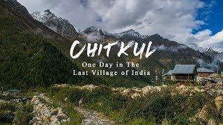 CHITKUL - One Day in The Last Village of India | 1 Day in Chitkul Village in Himachal Pradesh