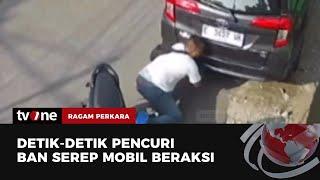 Terekam CCTV, Maling Ban Serep Mobil Beraksi di Sore Hari | Ragam Perkara tvOne