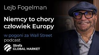 Niemcy to chory człowiek Europy - Lejb Fogelman | W pogoni za Wall Street