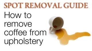 How to Remove Coffee from Upholstery | Spot Removal Guide