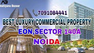 Best Luxury Commercial Property in (Sector140A)EON noida