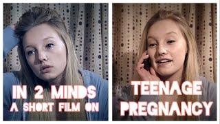 In Two Minds - Teenage Pregnancy: A short film