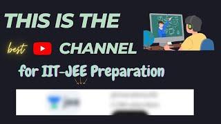 This is the Best YouTube Channel for JEE Aspirants.