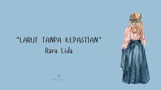 Larut Tanpa Kepastian - Rara Lida ( Unofficial Lyric Video )