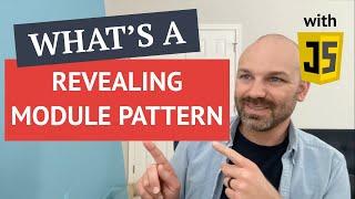 WTF is a revealing module pattern!?!