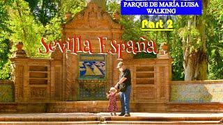 WalkTourism Park in Seville, Spain- Virtual walking Tour 2022.