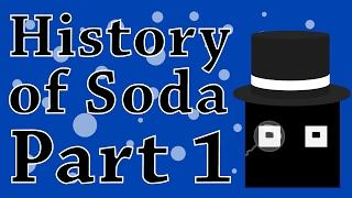 The Beginning of Bubbly Beverages (History of Soda Pt. 1)