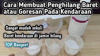 RESEP MUDAH MEMBUAT PENGHILANG BARET/GORESAN PADA KENDARAAN.,.