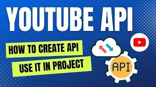 #1 Setup YouTube API - use in your project - YouTube API Playlist