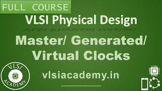 PD Lec 59 - Master, Generated and Virtual Clocks | Type of clocks | VLSI | Physical Design