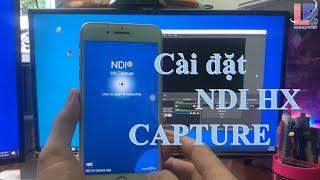  Hướng dẫn cài đặt NDI HX Capture.