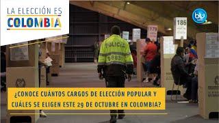 ¿Conoce cuántos cargos de elección popular y cuáles se eligen este 29 de octubre en Colombia?