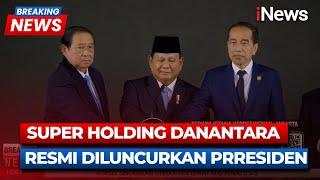 Breaking News Presiden Prabowo Didampingi SBY & Jokowi Luncurkan Danantara | 24/02